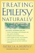 Read Treating Epilepsy Naturally : A Guide to Alternative and Adjunct Therapies, written by MURPHY