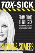 Read TOX-SICK: From Toxic to Not Sick, written by Suzanne Somers