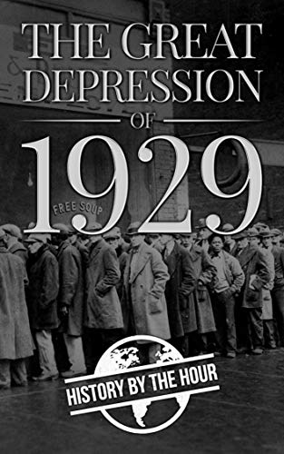 Read The Great Depression of 1929: Black Tuesday Stock Market Crash 1930s (American History Book 1), written by History by the Hour Read The Great Depression of 1929: Black Tuesday Stock Market Crash 1930s (American History Book 1), written by History by the Hour