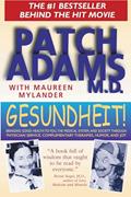Read Gesundheit!: Bringing Good Health to You, the Medical System, and Society through Physician Service, Complementary Therapies, Humor, and Joy, written by Patch Adams M.D.