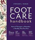 Read Foot Care Handbook: Natural Therapies and Remedies for Healthy, Pain-Free Feet, written by Stephanie L. Tourles