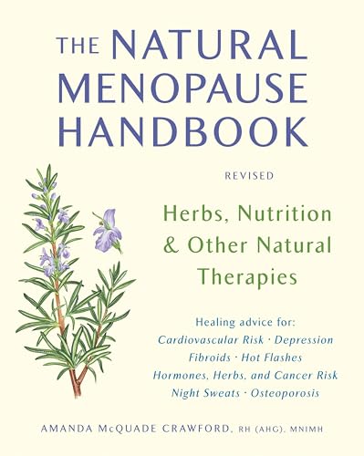 Read The Natural Menopause Handbook: Herbs, Nutrition, & Other Natural Therapies, written by Amanda McQuade Crawford Read The Natural Menopause Handbook: Herbs, Nutrition, & Other Natural Therapies, written by Amanda McQuade Crawford