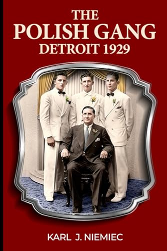 Read The Polish Gang: Detroit 1929, written by Karl J. Niemiec Read The Polish Gang: Detroit 1929, written by Karl J. Niemiec