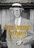 Read Jesse Livermore - Boy Plunger: The Man Who Sold America Short in 1929, written by Tom Rubython