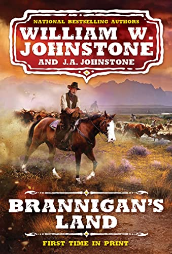 Read Brannigan's Land (A Brannigan's Land Western Book 1), written by William W. Johnstone; J.A. Johnstone Read Brannigan's Land (A Brannigan's Land Western Book 1), written by William W. Johnstone; J.A. Johnstone