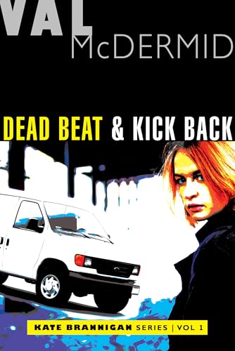 Read Dead Beat and Kick Back: Kate Brannigan Mysteries #1 and #2, written by Val McDermid