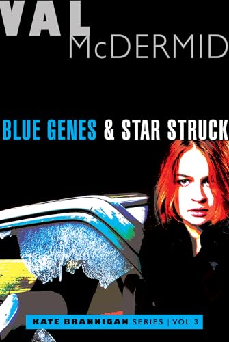 Read Blue Genes and Star Struck: Kate Brannigan Mysteries #5 and #6, written by Val McDermid Read Blue Genes and Star Struck: Kate Brannigan Mysteries #5 and #6, written by Val McDermid