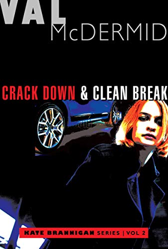 Read Crack Down & Clean Break (The Kate Brannigan Mysteries), written by Val McDermid