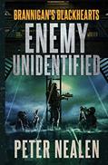 Read Enemy Unidentified (Brannigan's Blackhearts), written by Peter Nealen