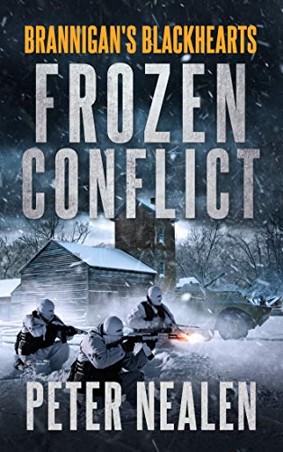 Read Frozen Conflict (Brannigan's Blackhearts Book 4), written by Peter Nealen Read Frozen Conflict (Brannigan's Blackhearts Book 4), written by Peter Nealen