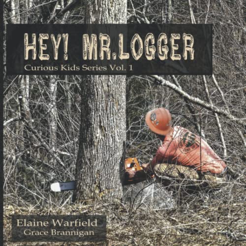 Read Hey! Mr. Logger (Curious Kids), written by Grace Brannigan