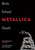 Read Birth School Metallica Death, Volume 1: The Biography, written by Paul Brannigan; Ian Winwood Read Birth School Metallica Death, Volume 1: The Biography, written by Paul Brannigan; Ian Winwood