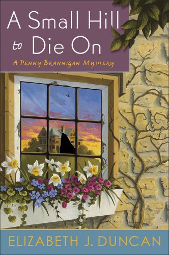 Read A Small Hill to Die On: A Penny Brannigan Mystery, written by Elizabeth J. Duncan
