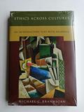 Read Ethics Across Cultures with PowerWeb: Ethics, written by Michael Brannigan