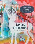 Read Layers of Meaning: Elements of Visual Journaling, written by Rakefet Hadar Read Layers of Meaning: Elements of Visual Journaling, written by Rakefet Hadar