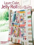 Read Layer Cake, Jelly Roll & Charm Quilts, written by Pam Lintott
