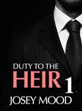 Read Duty To The Heir : Book One (The Heir's Series Book 3), written by Josey Mood