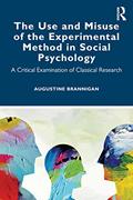 Read The Use and Misuse of the Experimental Method in Social Psychology, written by Augustine Brannigan