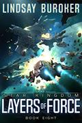 Read Layers of Force (Star Kingdom Book 8), written by Lindsay Buroker