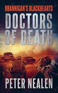 Read Doctors of Death (Brannigan's Blackhearts Book 6), written by Peter Nealen