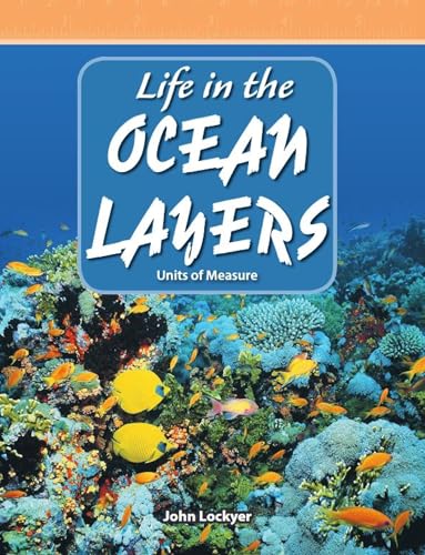 Read Life in the Ocean Layers: Level 4 (Mathematics Readers), written by John Lockyer Read Life in the Ocean Layers: Level 4 (Mathematics Readers), written by John Lockyer