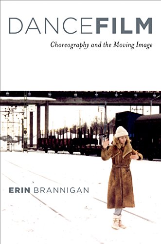 Read Dancefilm: Choreography and the Moving Image, written by Erin Brannigan Read Dancefilm: Choreography and the Moving Image, written by Erin Brannigan
