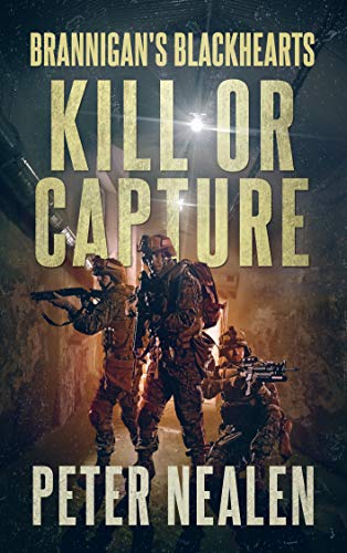 Read Kill or Capture (Brannigan's Blackhearts Book 7), written by Peter Nealen Read Kill or Capture (Brannigan's Blackhearts Book 7), written by Peter Nealen