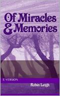 Read Of Miracles & Memories: E-Version, written by Robin Leigh