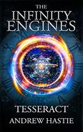 Read Tesseract (The Infinity Engines Book 5), written by Andrew Hastie