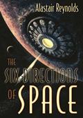 Read The Six Directions of Space, written by Alastair Reynolds