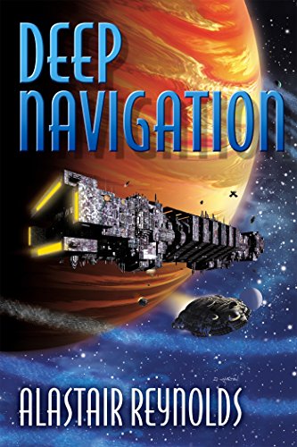 Read Deep Navigation, written by Alastair Reynolds Read Deep Navigation, written by Alastair Reynolds