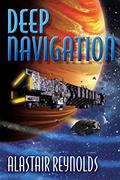 Read Deep Navigation, written by Alastair Reynolds