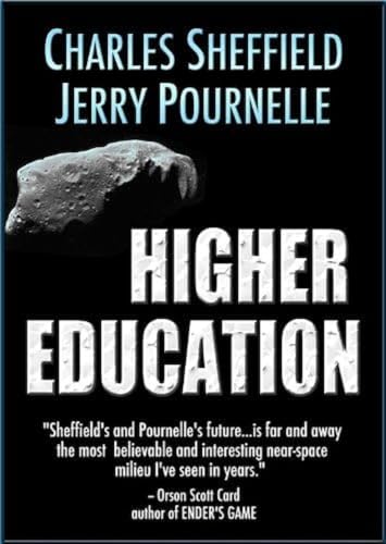 Read Higher Education, written by Jerry Pournelle; Charles Sheffield Read Higher Education, written by Jerry Pournelle; Charles Sheffield