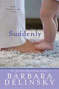 Read Suddenly: An Emotional Contemporary Romance Novel Set in Vermont, written by Barbara Delinsky Read Suddenly: An Emotional Contemporary Romance Novel Set in Vermont, written by Barbara Delinsky