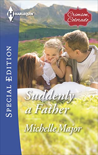 Read Suddenly a Father (Crimson, Colorado Book 3), written by Michelle Major Read Suddenly a Father (Crimson, Colorado Book 3), written by Michelle Major