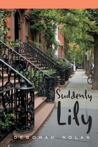 Read Suddenly Lily, written by Deborah Nolan Read Suddenly Lily, written by Deborah Nolan