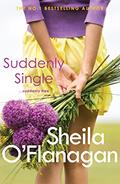 Read Suddenly Single: An unputdownable tale full of romance and revelations, written by Sheila O'Flanagan
