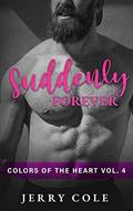 Read Suddenly Forever (Colors of the Heart), written by Jerry Cole