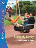 Read SUDDENLY FAMILY (Silhouette Special Edition Book 1504), written by Christine Flynn