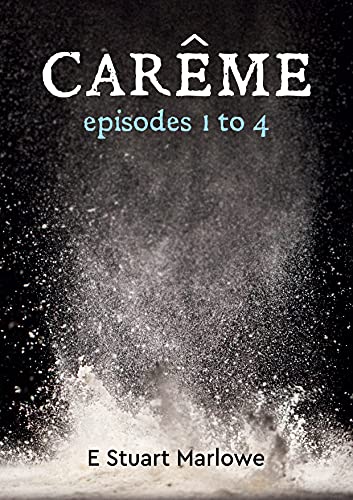 Read Carême: episodes 1 to 4, written by E Stuart Marlowe