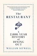 Read The Restaurant: A 2,000-Year History of Dining Out, written by William Sitwell