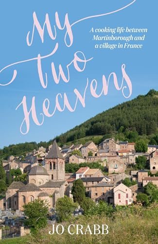 Read My Two Heavens: A Life in French Food, from Martinborough to Montjaux, written by Jo Crabb Read My Two Heavens: A Life in French Food, from Martinborough to Montjaux, written by Jo Crabb