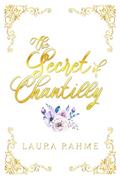 Read The Secret of Chantilly, written by Laura Rahme