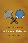 Read The Gourmet Detective (The Gourmet Detective Mysteries), written by Peter King