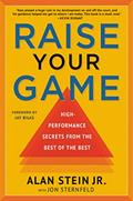 Read Raise Your Game: High-Performance Secrets from the Best of the Best, written by Alan Stein Jr.; Jon Sternfeld