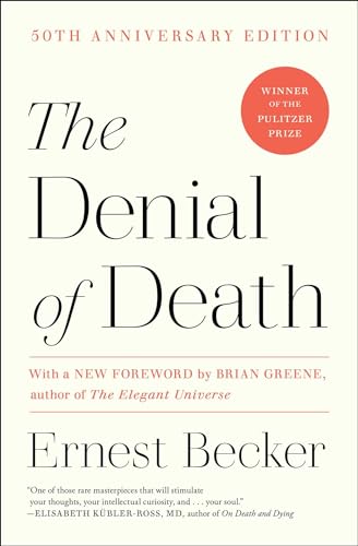 Read The Denial of Death, written by Ernest Becker Read The Denial of Death, written by Ernest Becker