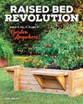 Read Raised Bed Revolution: Build It, Fill It, Plant It ... Garden Anywhere!, written by Tara Nolan