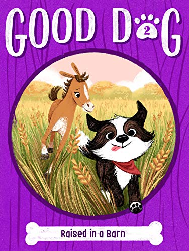 Read Raised in a Barn (2) (Good Dog), written by Cam Higgins
