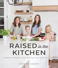 Read Raised in the Kitchen: Making Memories from Scratch One Recipe at a Time, written by Carrian Cheney