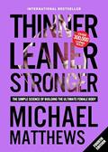 Read Thinner Leaner Stronger: The Simple Science of Building the Ultimate Female Body, written by Michael Matthews